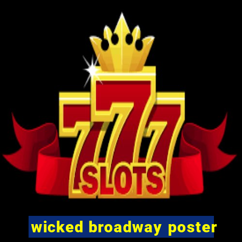 wicked broadway poster